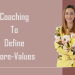 Coaching To Define Core-Values