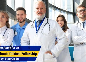 How to Apply for An Academic Clinical Fellowship – Step-By-Step Guide